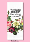 World's Best Fucking Mom Dishtowel